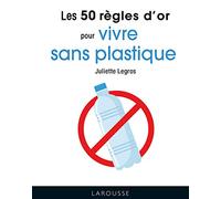 Les 50 règles d'or pour vivre sans plastique