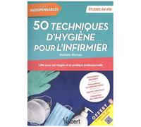 Les 50 Techniques D'hygiène Pour L'infirmier - Utile Pour Ses Stages Et Sa Pratique Professionnelle