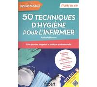 Les 50 Techniques D'hygiène Pour L'infirmier - Utile Pour Ses Stages Et Sa Pratique Professionnelle
