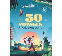 Les 50 voyages à faire dans sa vie - Collectif - Hachette Tourisme Guides - broché - Beau livre