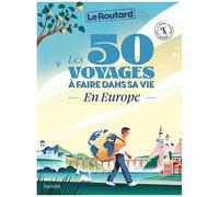 Philippe Gloaguen – Les 50 voyages à faire dans sa vie en Europe – L'Europe autrement – Relié