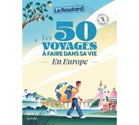 Les 50 Voyages À Faire Dans Sa Vie En Europe - Le Guide Du Routard