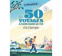 Les 50 Voyages À Faire Dans Sa Vie En Europe