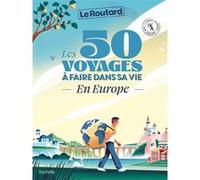Philippe Gloaguen – Les 50 voyages à faire dans sa vie en Europe – L'Europe autrement – Relié