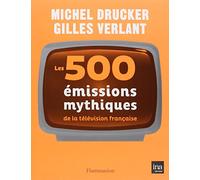 Les 500 émissions mythiques de la télévision française