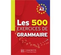 Les 500 Exercices De Grammaire A2. Livre + Avec Corrigés
