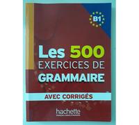 Les 500 Exercices De Grammaire B1. Livre + Avec Corrigés