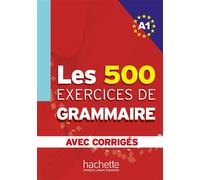Les 500 Exercices de Grammaire - Livre + corrigés intégrés (A1) Livre de l'élève et corrigés - Anne Akyüz - Hachette F.l.e. - broché - Scolaire / Universitaire