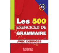 Les 500 Exercices de Grammaire - Livre + corrigés intégrés (A2) Avec corrigés - Anne Akyüz - Hachette F.l.e. - broché - Scolaire / Universitaire