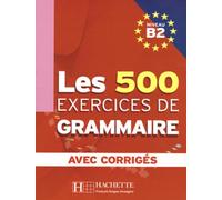 Les 500 Exercices de Grammaire - Livre + corrigés intégrés (B2)
