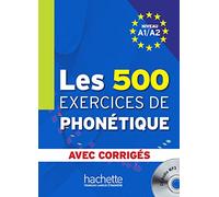 Les 500 Exercices de phonétique - Livre + corrigés intégrés + CD audio MP3 (A1-A2): Les 500 Exercices de phonétique A1/A2 - Livre + corrigés intégrés + CD audio MP3