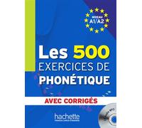 Les 500 Exercices de phonétique - Livre + corrigés intégrés + CD audio MP3 (A1-A2) Les 500 Exercices de phonétique A1/A2 - Livre + corrigés intégrés + CD audio MP3 - Dominique Abry - Hachette F.l.e. -