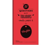 Les 51 questions que j'ai toujours voulu poser à ma fille