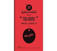 Les 51 questions que j'ai toujours voulu poser à ma fille