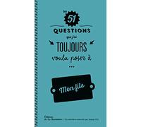 Les 51 questions que j'ai toujours voulu poser à mon fils