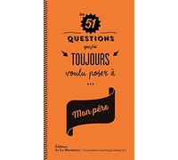Les 51 questions que j'ai toujours voulu poser à mon père