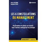 Les 6 constellations du management: Performance et plaisir au travail : tout l'univers managérial en pratique