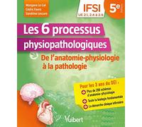 Les 6 processus physiopathologiques - UE 2.1, 2.2, 2.4 à 2.9: De l'anatomie-physiologie à la pathologie