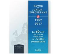 Les 60 Ans Des Traités Fondateurs De L'union Européenne - Revue De L'union Européenne 1957-2017