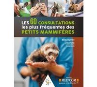 Les 60 consultations les plus fréquentes des petits mammifères Minh Huynh (Auteur)