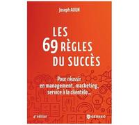 Les 69 Règles Du Succès - Pour Réussir En Management, Marketing, Service À La Clientèle