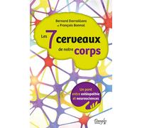 Les 7 cerveaux de notre corps - Un pont entre ostéopathie et neurosciences - Bernard Darraillans - Dangles - broché - Guide