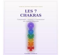 Les 7 Chakras