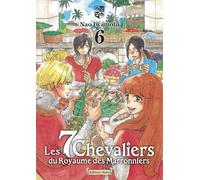Les 7 Chevaliers du Royaume des Marronniers - Tome 06