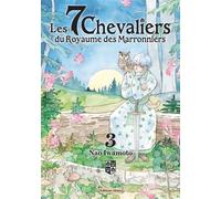 Les 7 Chevaliers du Royaume des Marronniers - Tome 3 - Nao Iwamoto - Akata - broché - Manga