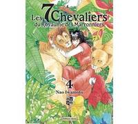 Les 7 Chevaliers du Royaume des Marronniers - Tome 4 Nao Iwamoto (Auteur), Lucie Ternisien (Traduction)