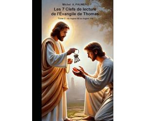 Les 7 Clefs de lecture de l’Évangile de Thomas: Tome 2 - du logion 60 au logion 114