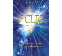 Les 7 clés de la conscience Homiel - Une activation vivante du potentiel quantique