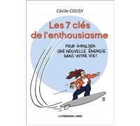Les 7 cles de l'enthousiasme - Cécile Cousy - Presses Du Midi - broché - Guide