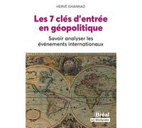 Les 7 clés d'entrée en géopolitique: Savoir analyser les événements internationaux