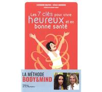 Les 7 Clés Pour Être Heureux Et En Bonne Santé - La Méthode Body & Mind