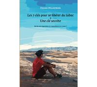 Les 7 clés pour se libérer du tabac + une clé secrète: De 80 000 cigarettes à 7 marathons en 7 jours !