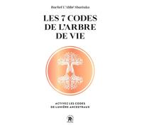 Les 7 codes de l'arbre de vie Activez les codes de lumière ancestraux - Rachel Shatiuka - Lotus Et L'elephant - Poche - Guide