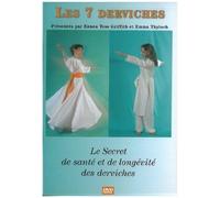 Les 7 Derviches : Secret De Santé Et De Longévité Des Derviches