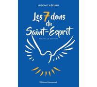 Les 7 dons du Saint-Esprit - Nouvelle édition