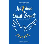 Les 7 dons du Saint-Esprit (nouvelle édition) - Ludovic Lécuru - Emmanuel Eds De L' - broché - Essai