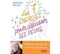Les 7 énergies pour dépasser ses peurs Dominique Barreau (Auteur)