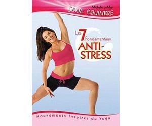 Les 7 fondamentaux Anti-Stress