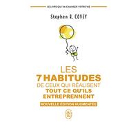 Les 7 habitudes de ceux qui réalisent tout ce qu’ils entreprennent: Le livre qui va changer votre vie