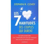 Les 7 habitudes des couples qui durent Stephen R. Covey (Auteur), Anne Confuron (Traduction)