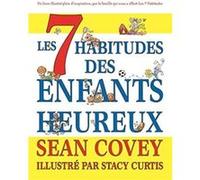 Les 7 Habitudes des Enfants Heureux by Sean Covey Sean Covey (Auteur)