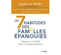 Les 7 habitudes des familles épanouies - S'épanouir en famille dans un monde tumultueux - Stephen M. R. Covey - Tredaniel La Maisnie - broché - Guide