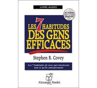 Les 7 habitudes des gens efficaces CD audio - Stephen R. Covey - Stanke Alexandre - Texte lu (CD) - Textes lus CD