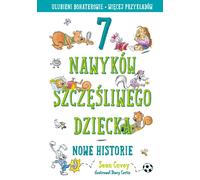 les 7 habitudes d'un enfant heureux. Nouvelles histoires [2022] Sean Covey (Buch auf Polnisch)