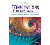 Les 7 invitations de l'univers - S'épanouir en harmonie avec les lois de la nature