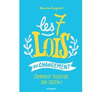 Les 7 lois du changement: Comment modifier son destin !